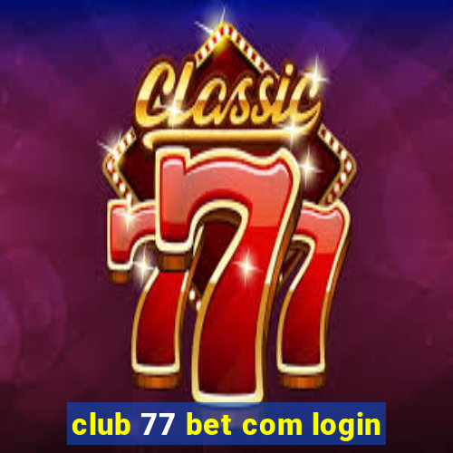 club 77 bet com login